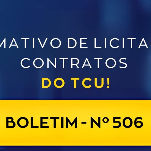 Informativo de Licitações e Contratos nº 506 do TCU